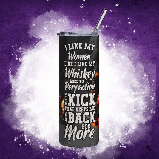Like My Women, Like My Whiskey